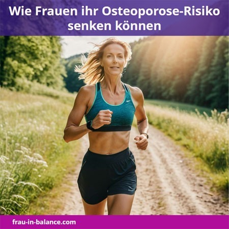 Wie Frauen ihr Osteoporose-Risiko senken können - Frau in Balance
